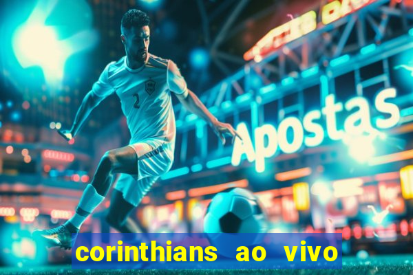 corinthians ao vivo futebol play